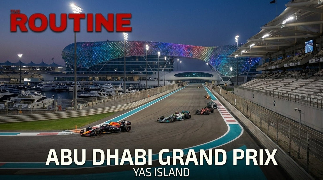 Staying Protected at the Abu Dhabi Grand Prix - THE ROUTINE