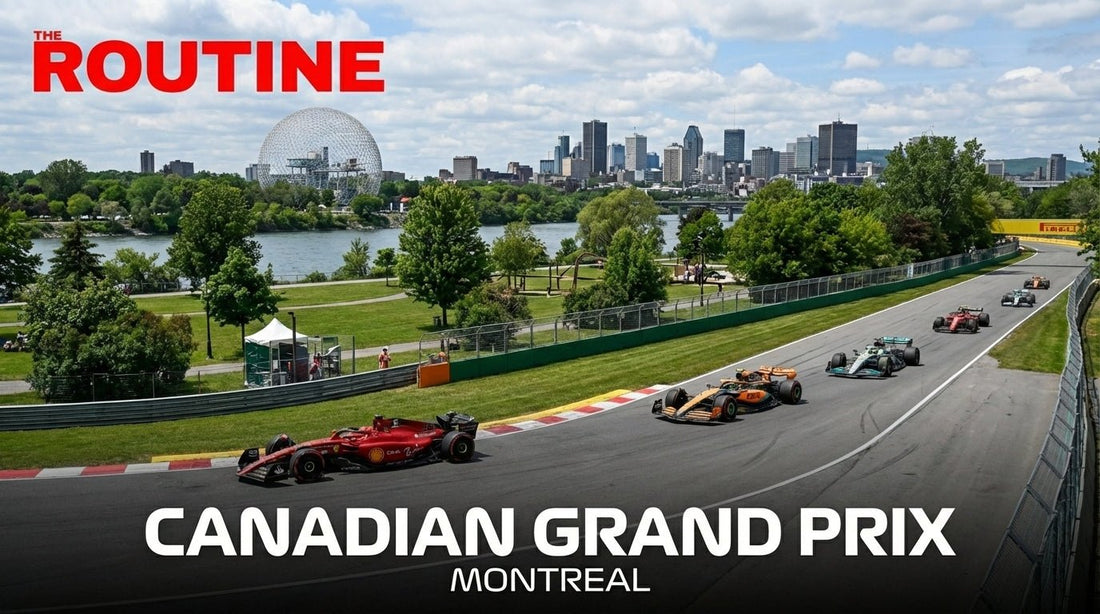 Staying Protected at the Canadian Grand Prix - THE ROUTINE