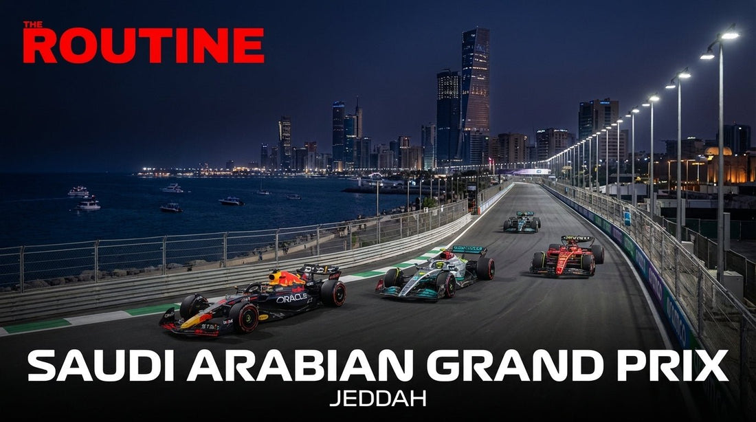 Staying Protected at the Saudi Arabian Grand Prix - THE ROUTINE